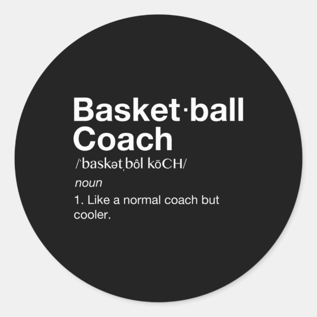 Basketball Coach  Gift Fun Basketball Definition T Classic Round Sticker (Front)