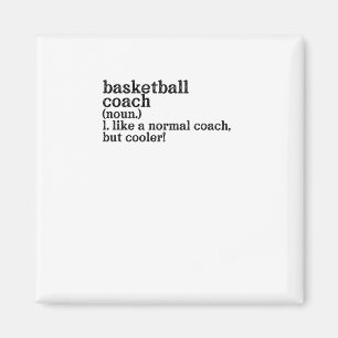 Basketball Coach Like A Normal Coach But Cooler! Magnet