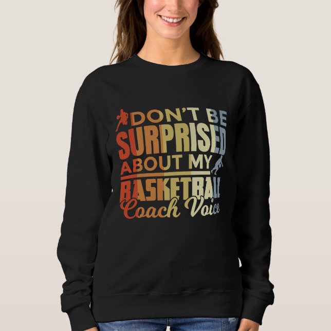 Basketball Coach  Saying Retro Look Sweatshirt (Front)