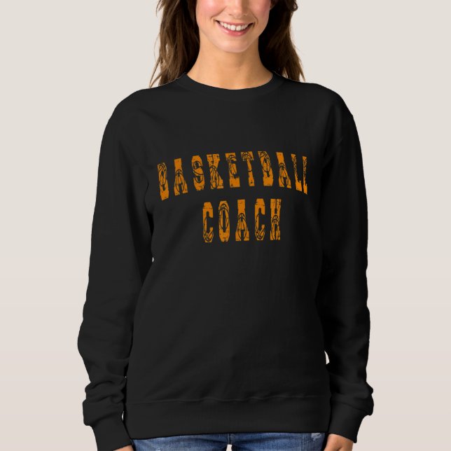 Basketball Coach Sweatshirt (Front)