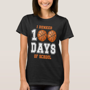 Basketball Coach Teacher I Dunked 100 Days Of Scho T-Shirt