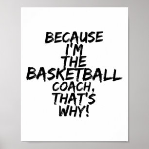 Basketball Coach That's Why Funny Poster