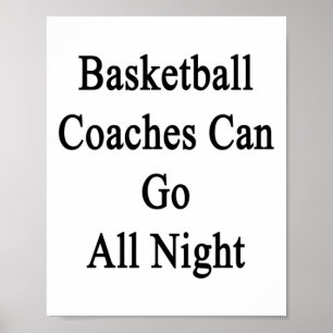 Basketball Coaches Can Go All Night Poster