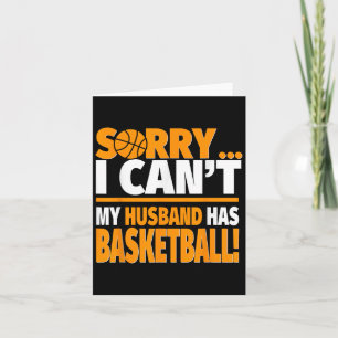 Basketball Coach's Or Player's Wife Shirt - Sorry Card