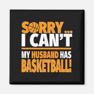 Basketball Coach's Or Player's Wife Shirt - Sorry Magnet