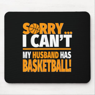 Basketball Coach's Or Player's Wife Shirt - Sorry  Mouse Pad