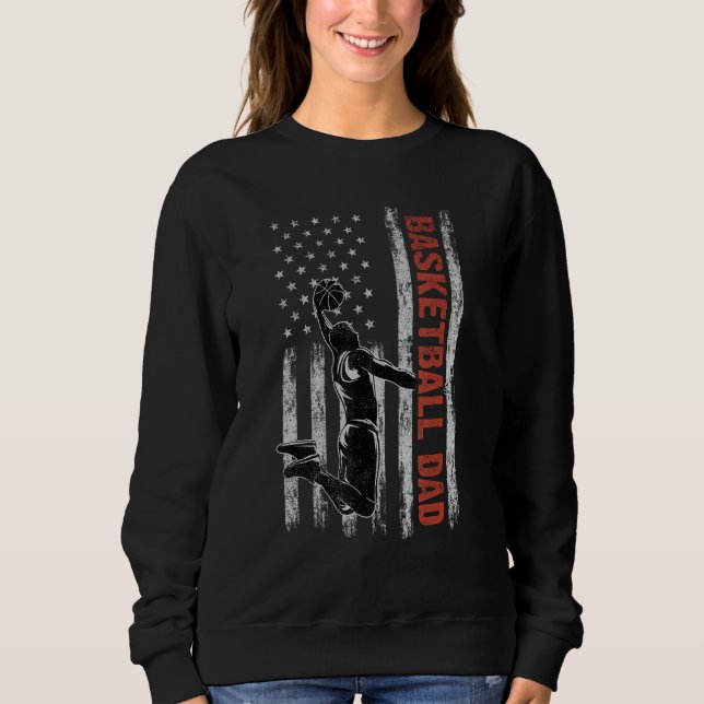 Basketball Dad American Flag Father s Day 4th Of J Sweatshirt (Front)