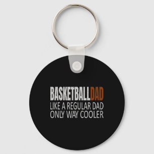 Basketball Dad Basketballdad Like a Regular Dad Bu Key Ring