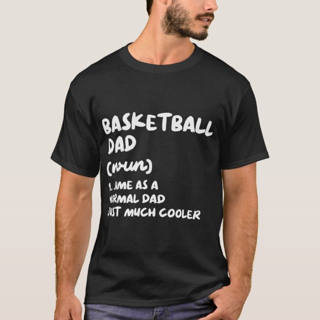 Basketball Dad Definition Funny T-Shirt (Front)