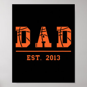 Basketball Dad Est 2013 Father Fathers Day Birthda Poster