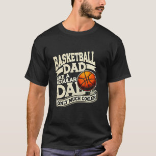 Basketball Dad Father loves Basketball T Shirt