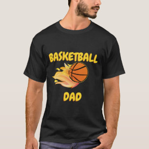 Basketball Dad Fiery Basketball Gift Design  T-Shirt