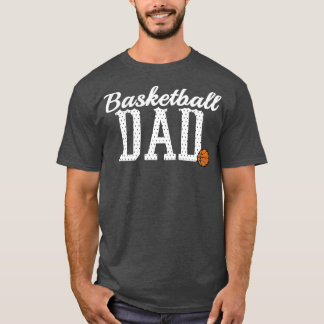 Basketball Dad Funny Sports Player Father For Men T-Shirt