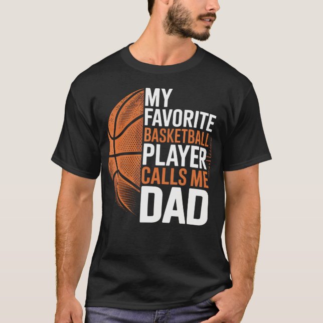 Basketball Dad My Favourite Basketball Player Call T-Shirt (Front)