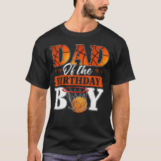 Basketball Dad Of The Birthday Boy Family T-Shirt