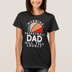 Basketball Dad Warning  Protective Father Sports L T-Shirt