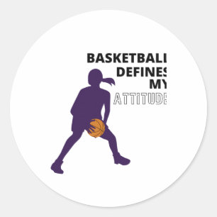 Basketball Defines My Attitude Classic Round Sticker