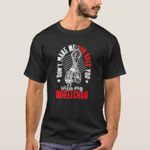 Basketball Don't Make Me Run Over You With My Whee T-Shirt