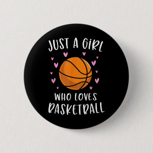 Basketball For Girls Just A Girl Who Loves Basketb 6 Cm Round Badge