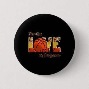 Basketball For The Love Of The Game 6 Cm Round Badge