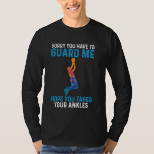 Basketball Funny Hope You Taped Your Ankles T-Shirt