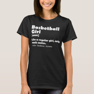 Basketball Girl Funny Dictionary Definition T-Shirt