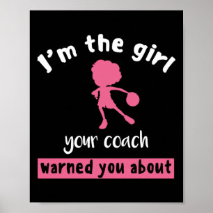 Basketball Girl Your Coach Warned You About  Poster
