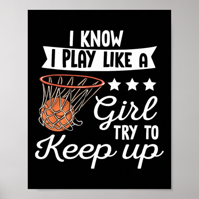 Basketball Girls - I Know I Play Like A Girl Try T Poster (Front)