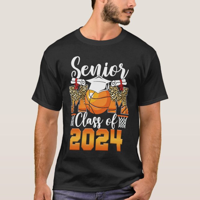 Basketball Graduation Senior Mom 2024 Class Of 202 T-Shirt (Front)