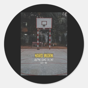 Basketball Hard Work Motivation Quote Classic Round Sticker