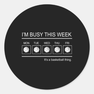 Basketball- I'm Busy This Week Classic Round Sticker
