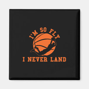 Basketball I'm So Fly I Never Land Bball Player Ba Magnet