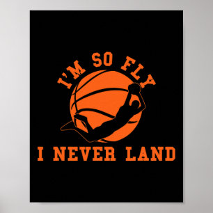Basketball I'm So Fly I Never Land Bball Player Ba Poster