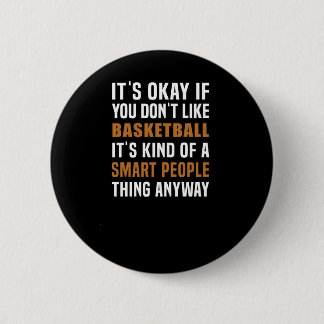 Basketball Is A Smart People Thing 6 Cm Round Badge