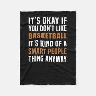 Basketball Is A Smart People Thing  Fleece Blanket