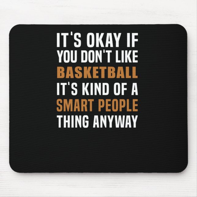 Basketball Is A Smart People Thing  Mouse Pad (Front)