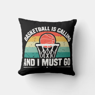 Basketball is Calling and I Must Go Cushion