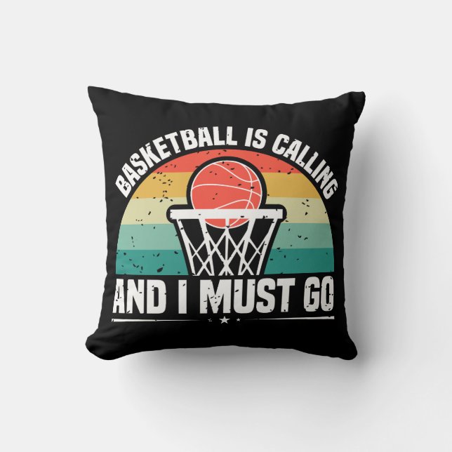 Basketball is Calling and I Must Go Cushion (Front)