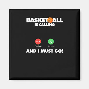 Basketball Is Calling And I Must Go  Magnet