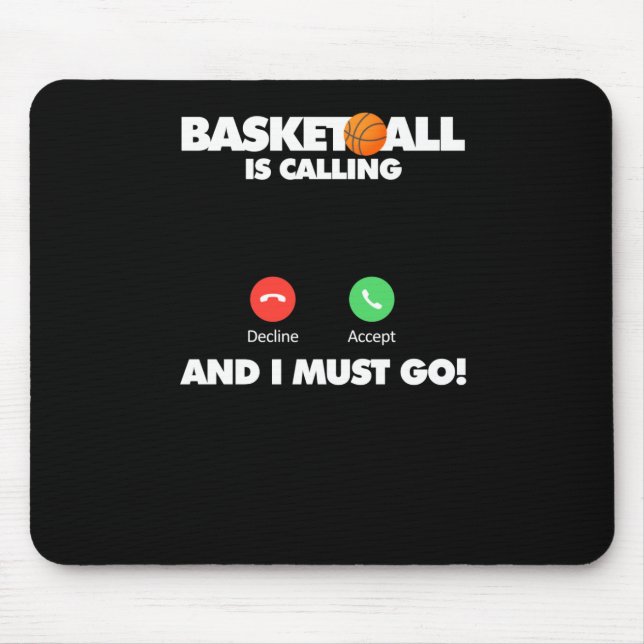 Basketball Is Calling And I Must Go  Mouse Pad (Front)