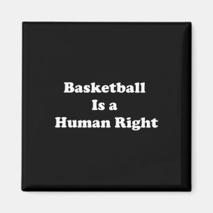 Basketball Is Human Right Magnet