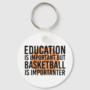 Basketball is importanter Funny Basketball Fan Key Ring