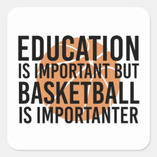 Basketball is importanter Funny Basketball Fan Square Sticker