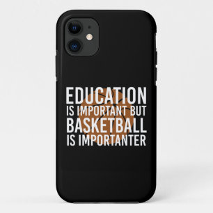 Basketball is importanter Funny Basketball gifts iPhone 11 Case