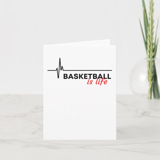 Basketball Is Life.  Card (Front)