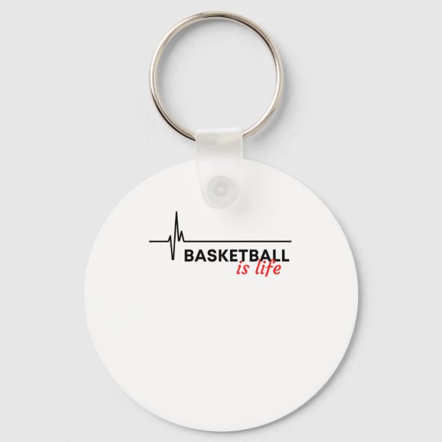 Basketball Is Life.  Key Ring (Front)