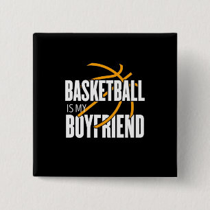 Basketball Is My Boyfriend 15 Cm Square Badge