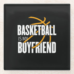 Basketball Is My Boyfriend Glass Coaster