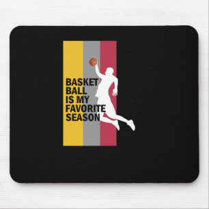 Basketball Is My Favourite Season 10 Mouse Pad