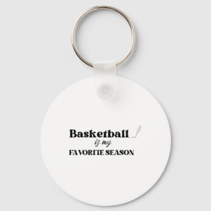 Basketball Is My Favourite Season 2 Key Ring